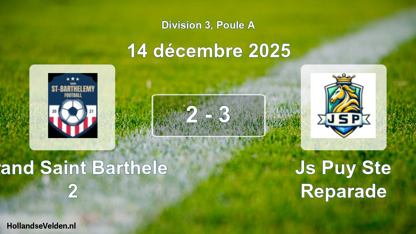 Total number of matches played: Grand Saint Barthele 2 - Js Puy Ste Reparade 2 - 3 (14 December 2025)