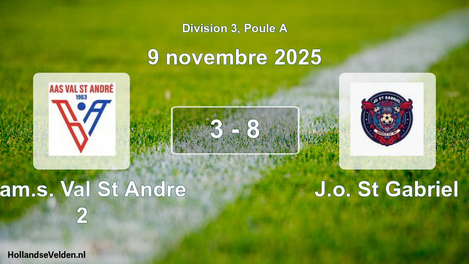 Total number of matches played: A.am.s. Val St Andre 2 - J.o. St Gabriel 3 - 8 (9 November 2025)