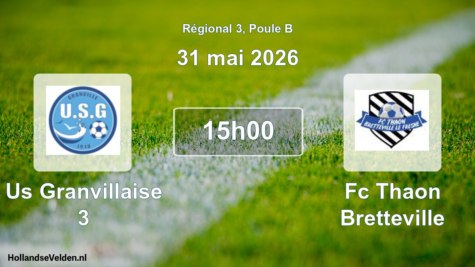 Geplande wedstrijd: Us Granvillaise 3 - Fc Thaon Bretteville (31 mei 2026)
