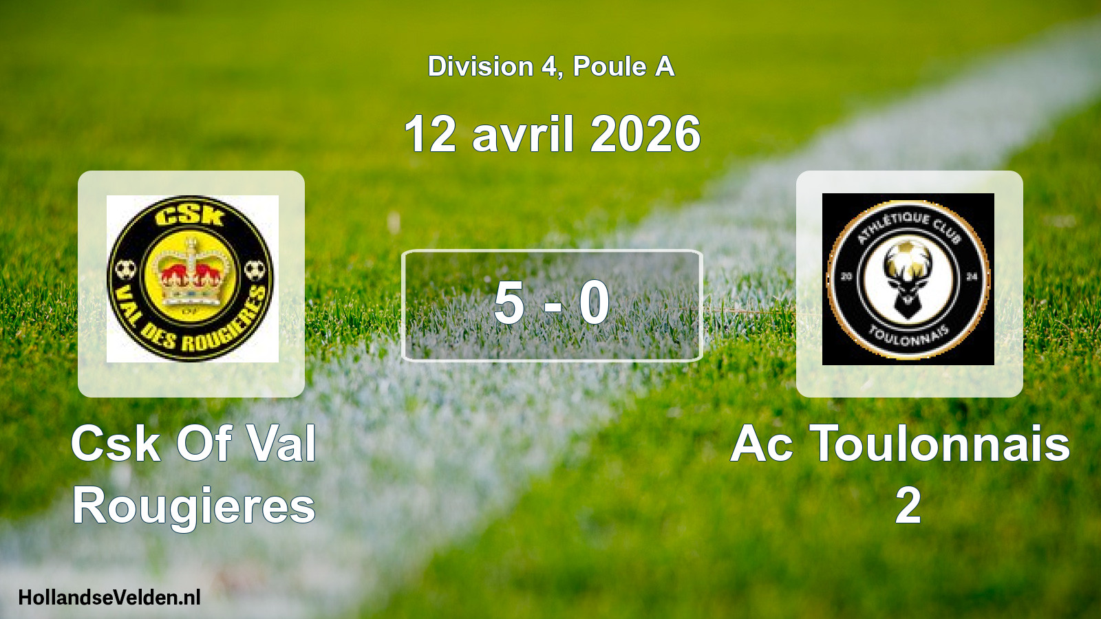 Match joué: Csk Of Val Rougieres - Ac Toulonnais 2 5 - 0 (12 avril 2026)