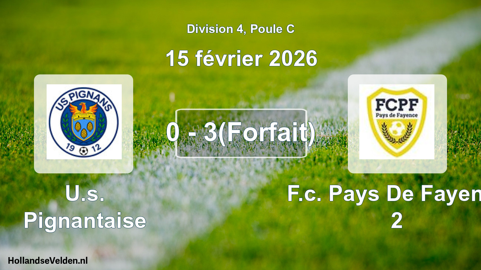 Gespeelde wedstrijd: U.s. Pignantaise - F.c. Pays De Fayence 2 0 - 3(Forfait) (15 februari 2026)
