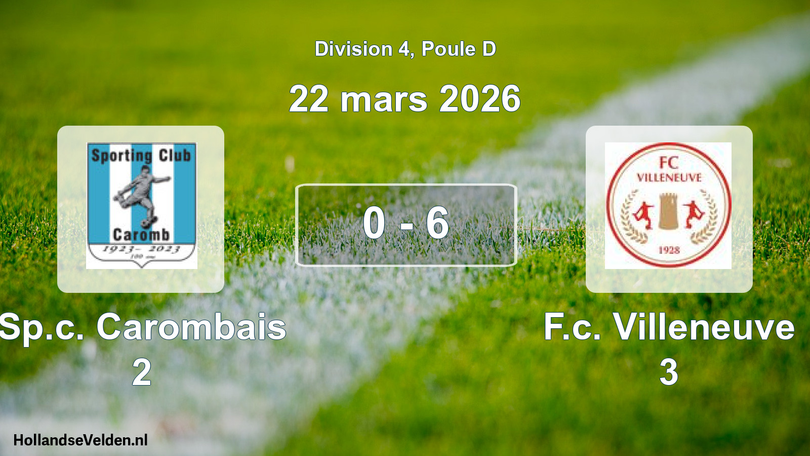 Match joué: Sp.c. Carombais 2 - F.c. Villeneuve 3 0 - 6 (22 mars 2026)