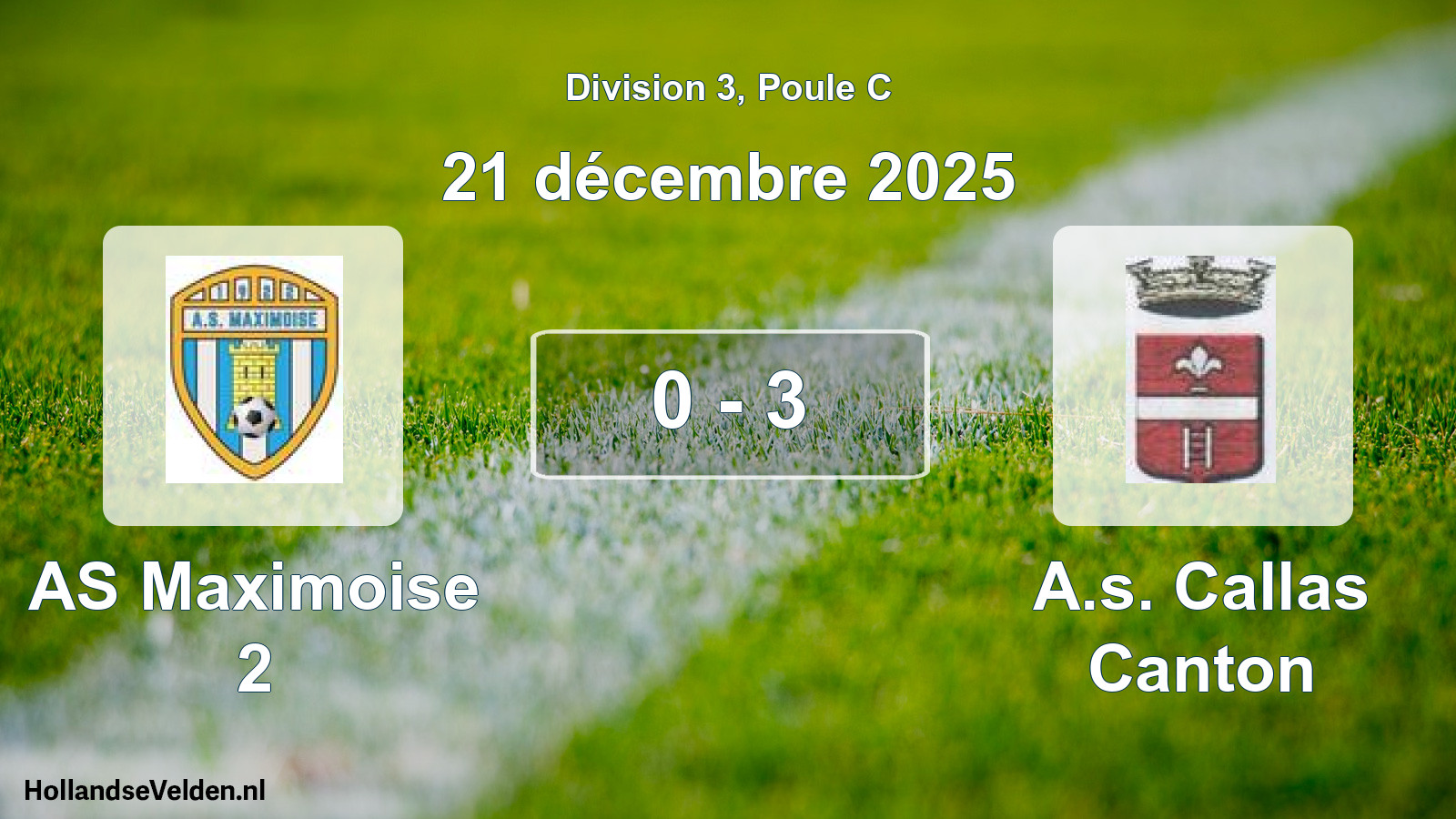 Total number of matches played: AS Maximoise 2 - A.s. Callas Canton 0 - 3 (21 December 2025)