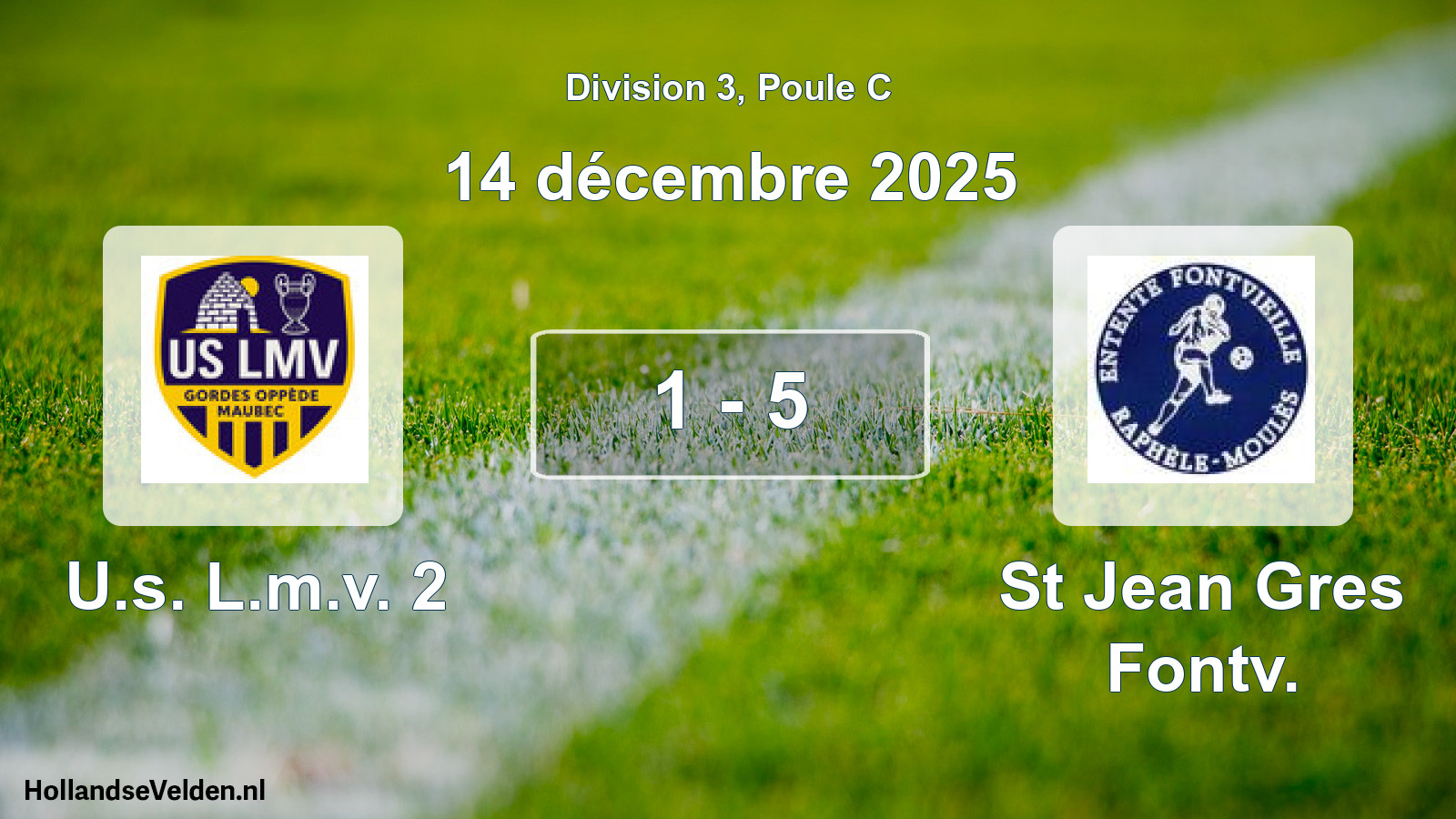Total number of matches played: U.s. L.m.v. 2 - St Jean Gres Fontv. 1 - 5 (14 December 2025)