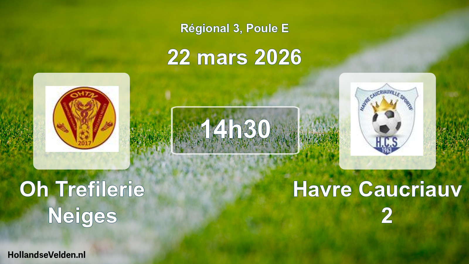 Geplande wedstrijd: Oh Trefilerie Neiges - Havre Caucriauv S 2 (22 mars 2026)