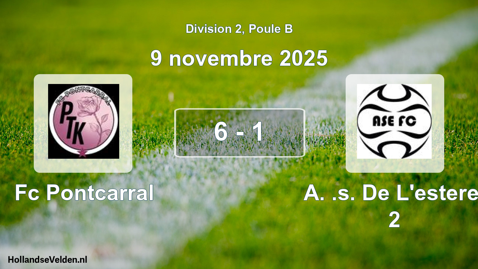 Total number of matches played: Fc Pontcarral - A. .s. De L'esterel 2 6 - 1 (9 November 2025)