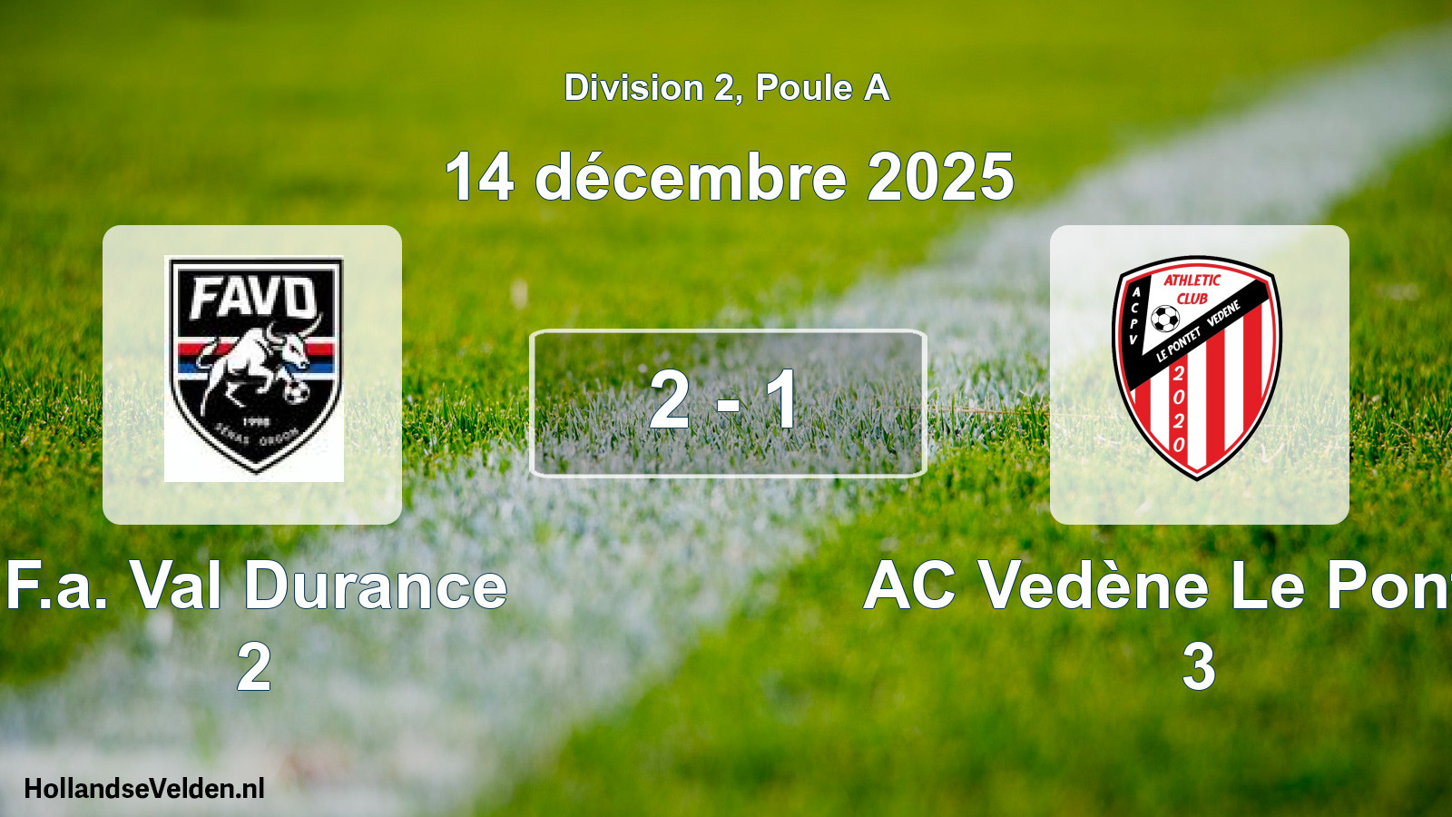 Match joué: F.a. Val Durance 2 - AC Vedène Le Pontet 3 2 - 1 (14 décembre 2025)