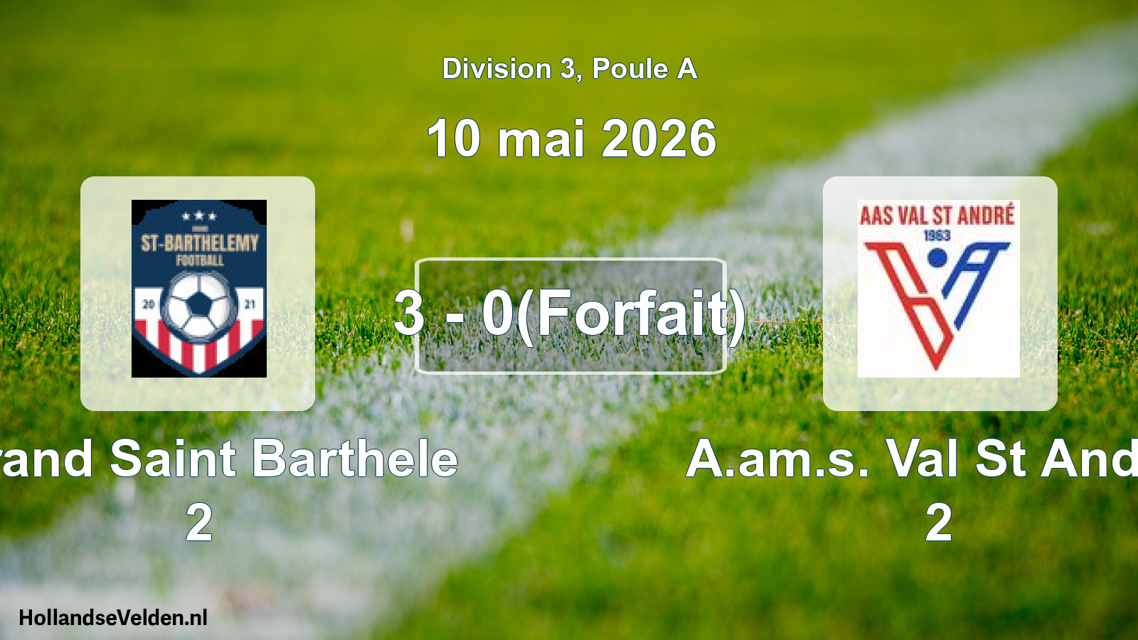 Match joué: Grand Saint Barthele 2 - A.am.s. Val St Andre 2 3 - 0(Forfait) (10 mai 2026)