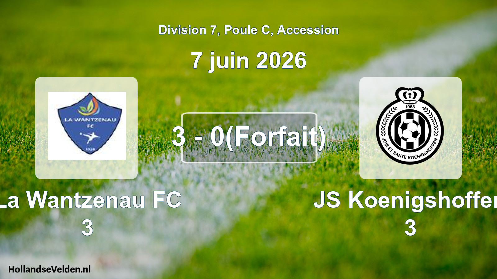 Gespeelde wedstrijd: La Wantzenau FC 3 - JS Koenigshoffen 3 3 - 0(Forfait) (7 juni 2026)