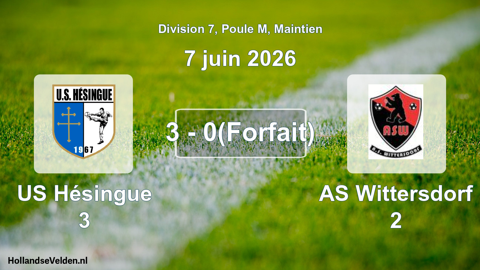 Gespeelde wedstrijd: US Hésingue 3 - AS Wittersdorf 2 3 - 0(Forfait) (7 juni 2026)