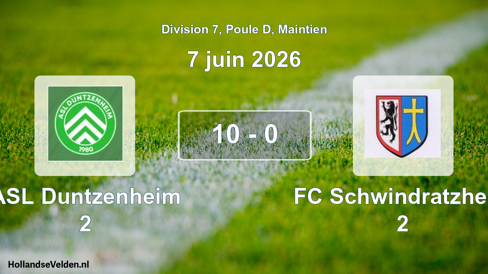 Gespeelde wedstrijd: ASL Duntzenheim 2 - FC Schwindratzheim 2 10 - 0 (7 juni 2026)