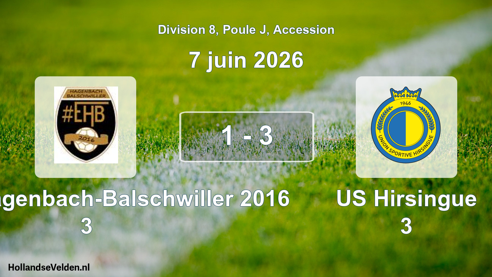 Gespeelde wedstrijd: Entente Hagenbach-Balschwiller 2016 3 - US Hirsingue 3 1 - 3 (7 juni 2026)