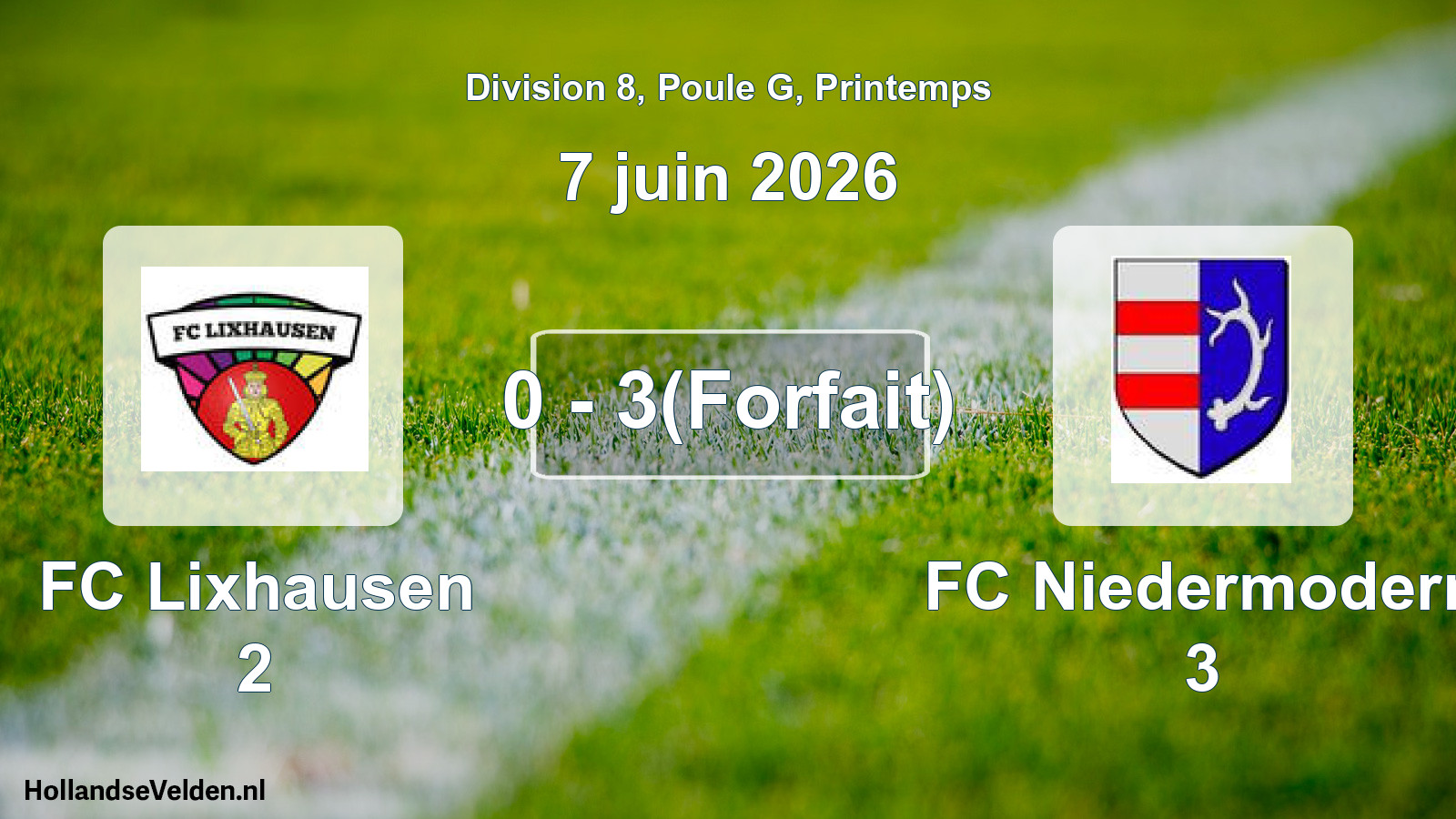 Gespeelde wedstrijd: FC Lixhausen 2 - FC Niedermodern 3 0 - 3(Forfait) (7 juni 2026)