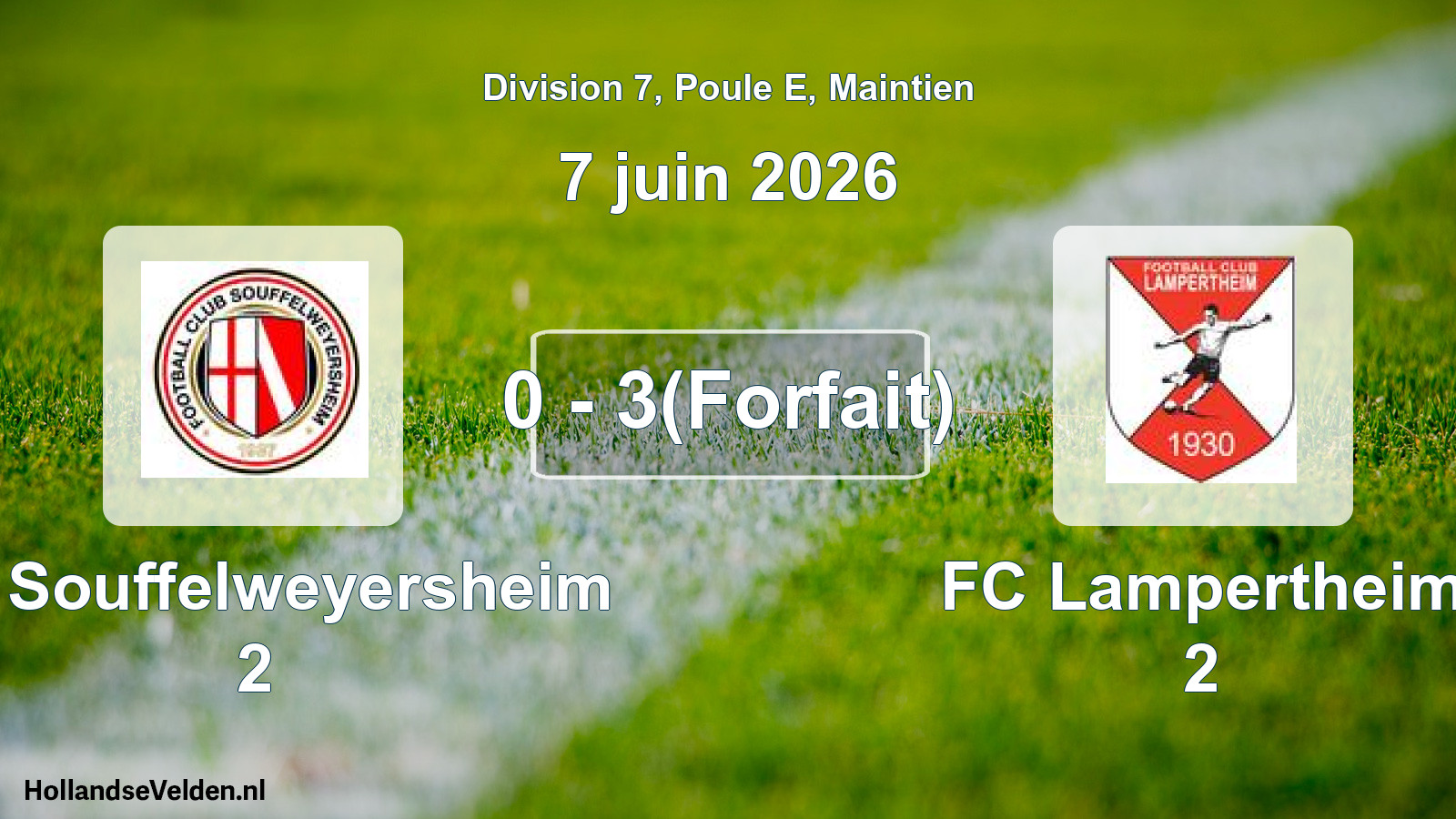 Gespeelde wedstrijd: FC Souffelweyersheim 2 - FC Lampertheim 2 0 - 3(Forfait) (7 juni 2026)