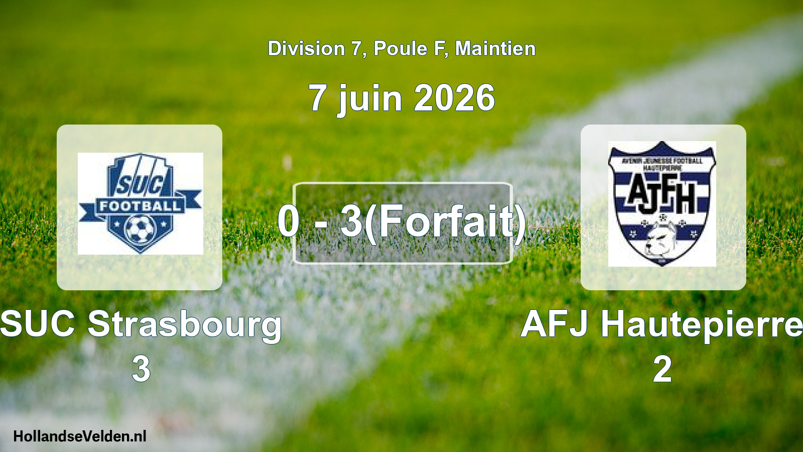 Gespeelde wedstrijd: SUC Strasbourg 3 - AFJ Hautepierre 2 0 - 3(Forfait) (7 juni 2026)