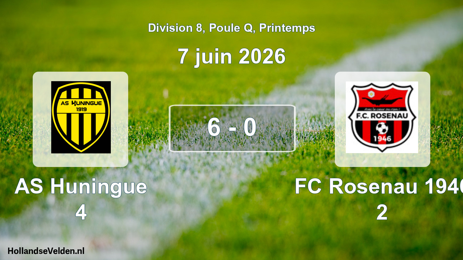 Gespeelde wedstrijd: AS Huningue 4 - FC Rosenau 1946 2 6 - 0 (7 juni 2026)