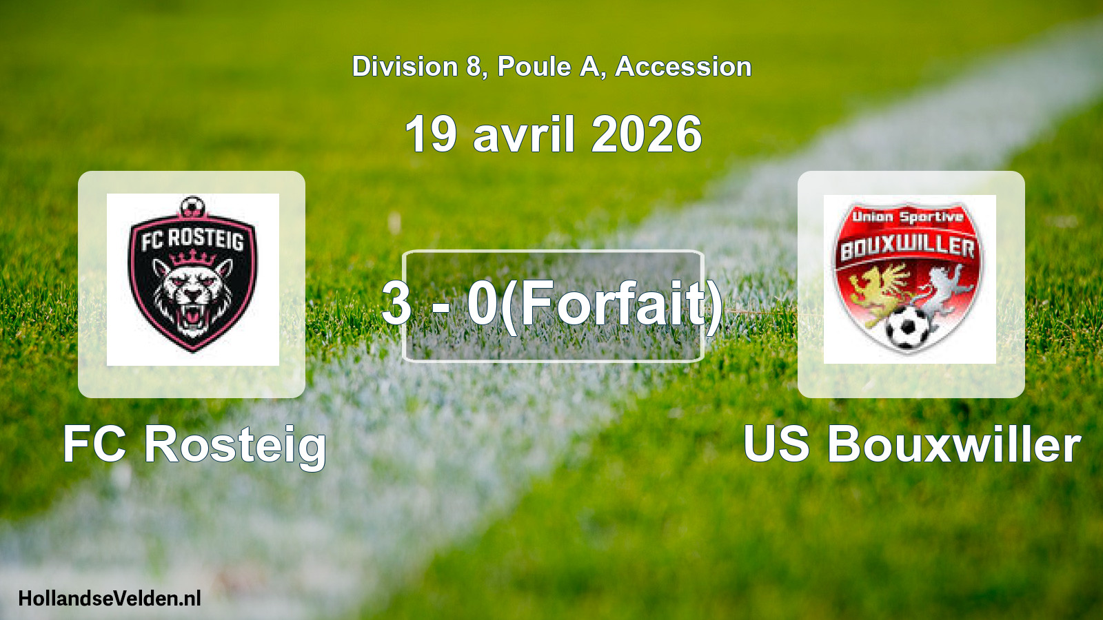 Gespeelde wedstrijd: FC Rosteig - US Bouxwiller 3 - 0(Forfait) (19 april 2026)