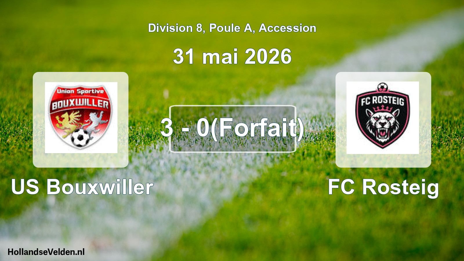 Gespeelde wedstrijd: US Bouxwiller - FC Rosteig 3 - 0(Forfait) (31 mei 2026)