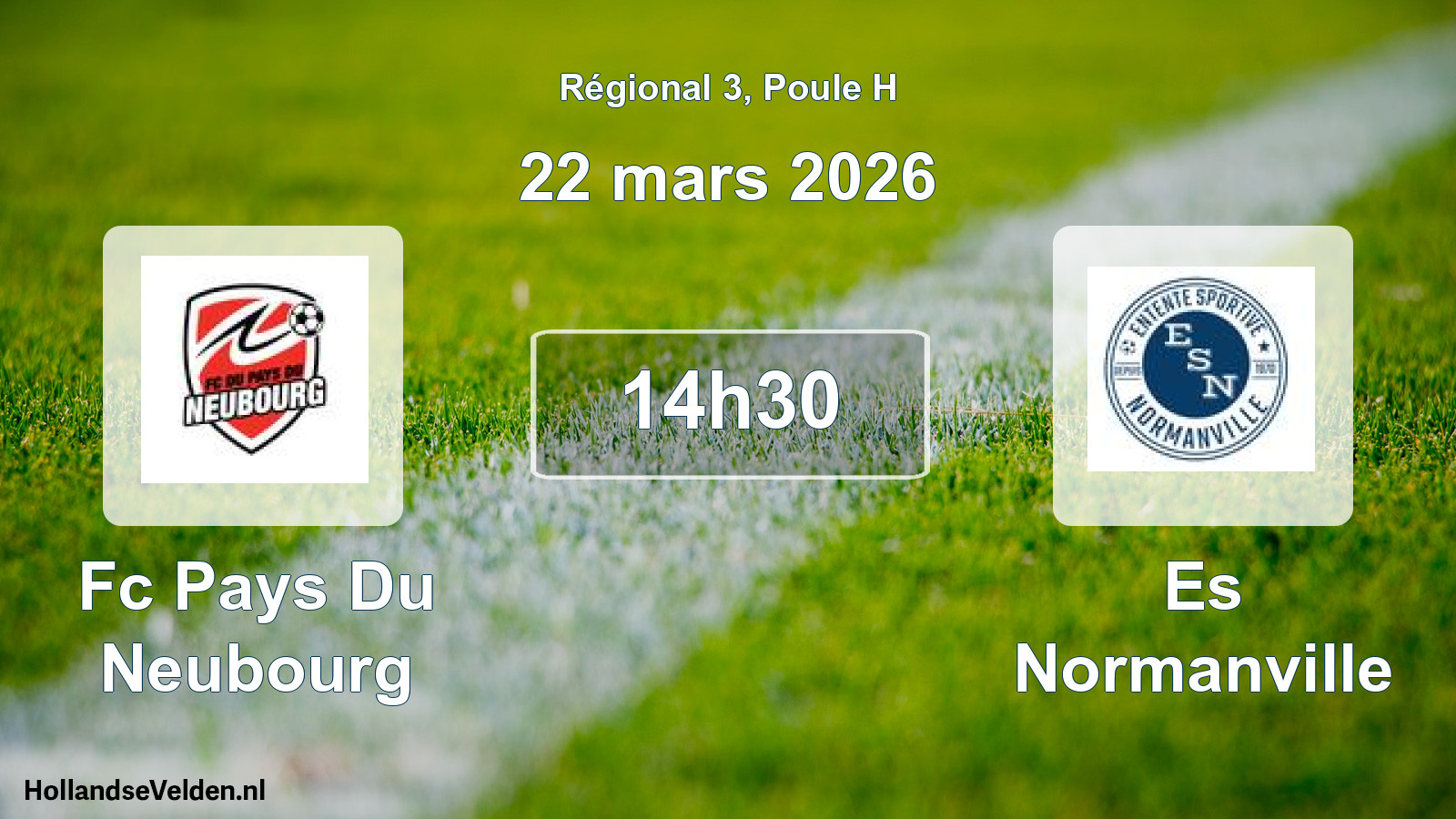 Geplande wedstrijd: Fc Pays Du Neubourg - Es Normanville (22 mars 2026)