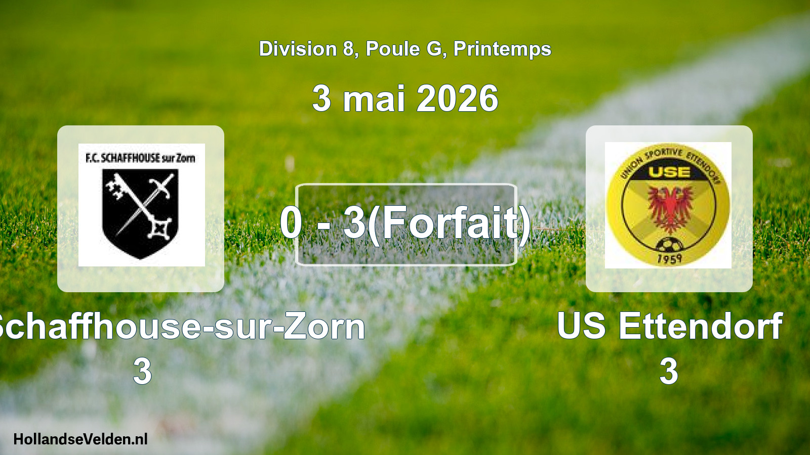 Gespeelde wedstrijd: FC Schaffhouse-sur-Zorn 3 - US Ettendorf 3 0 - 3(Forfait) (3 mei 2026)