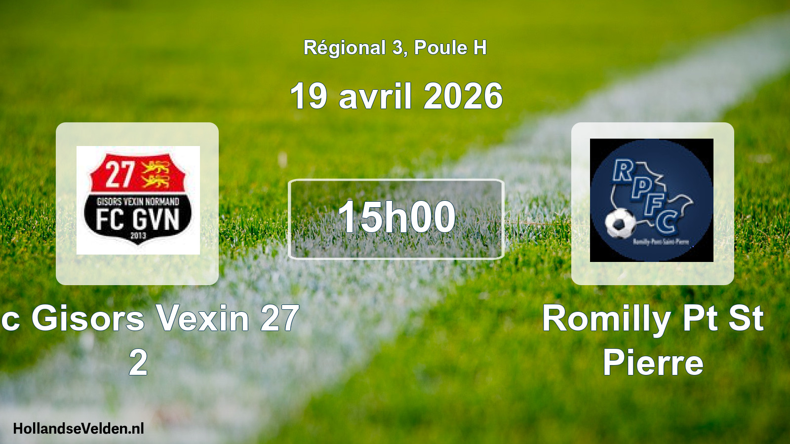 Geplande wedstrijd: Fc Gisors Vexin 27 2 - Romilly Pt St Pierre (19 avril 2026)