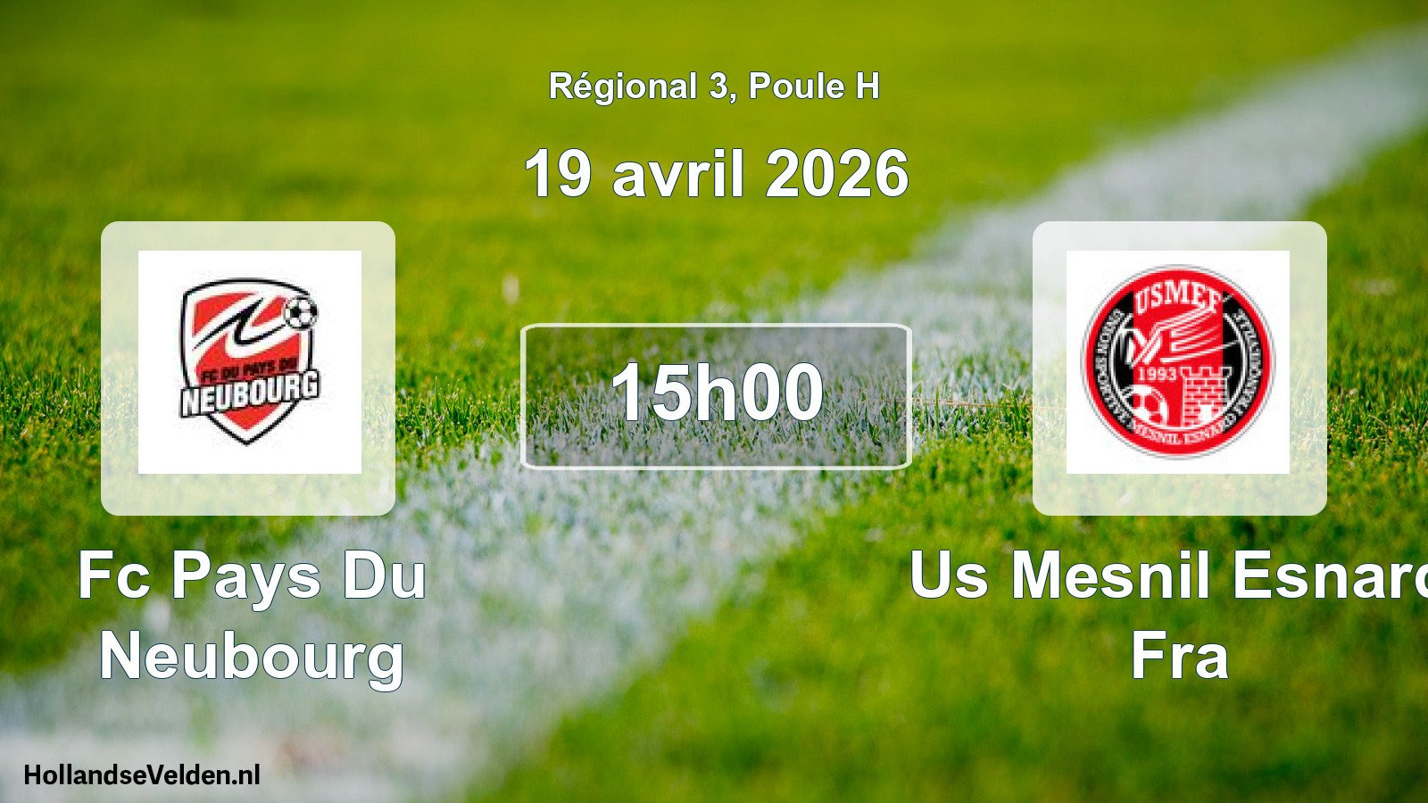 Geplande wedstrijd: Fc Pays Du Neubourg - Us Mesnil Esnard Fra (19 avril 2026)