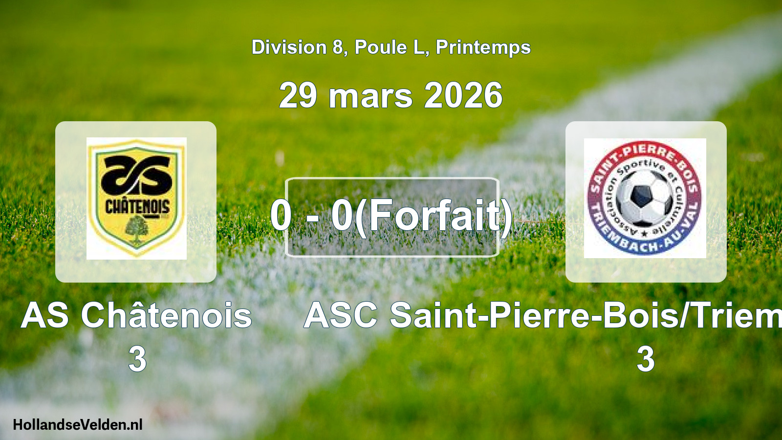Match joué: AS Châtenois 3 - ASC Saint-Pierre-Bois/Triembach-au-Val 3 0 - 0(Forfait) (29 mars 2026)