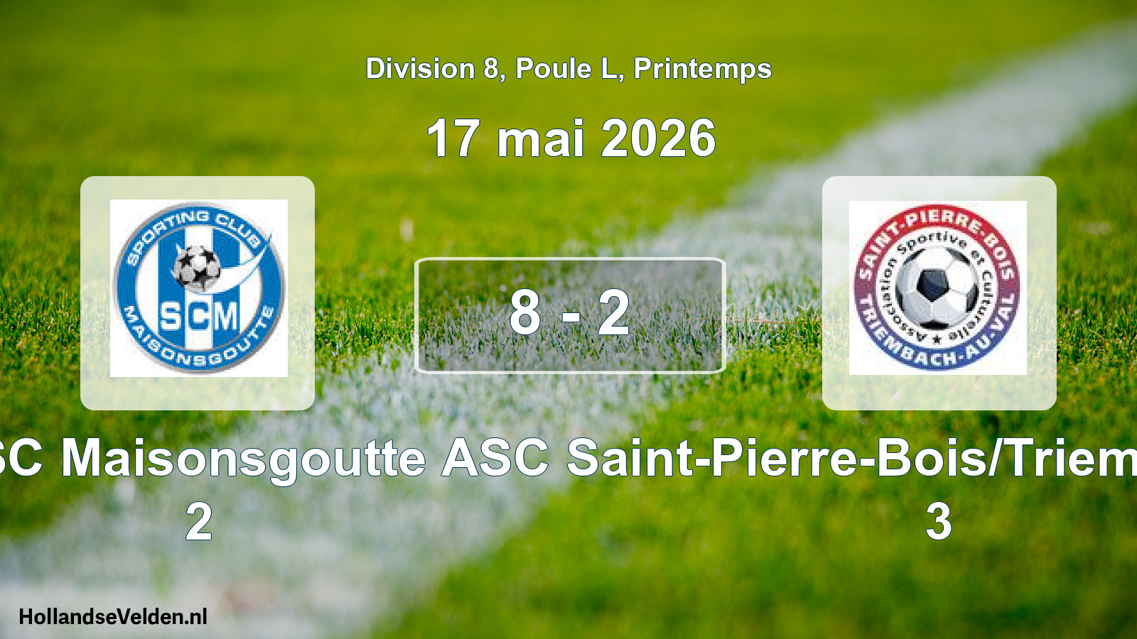 Gespeelde wedstrijd: SC Maisonsgoutte 2 - ASC Saint-Pierre-Bois/Triembach-au-Val 3 8 - 2 (17 mei 2026)