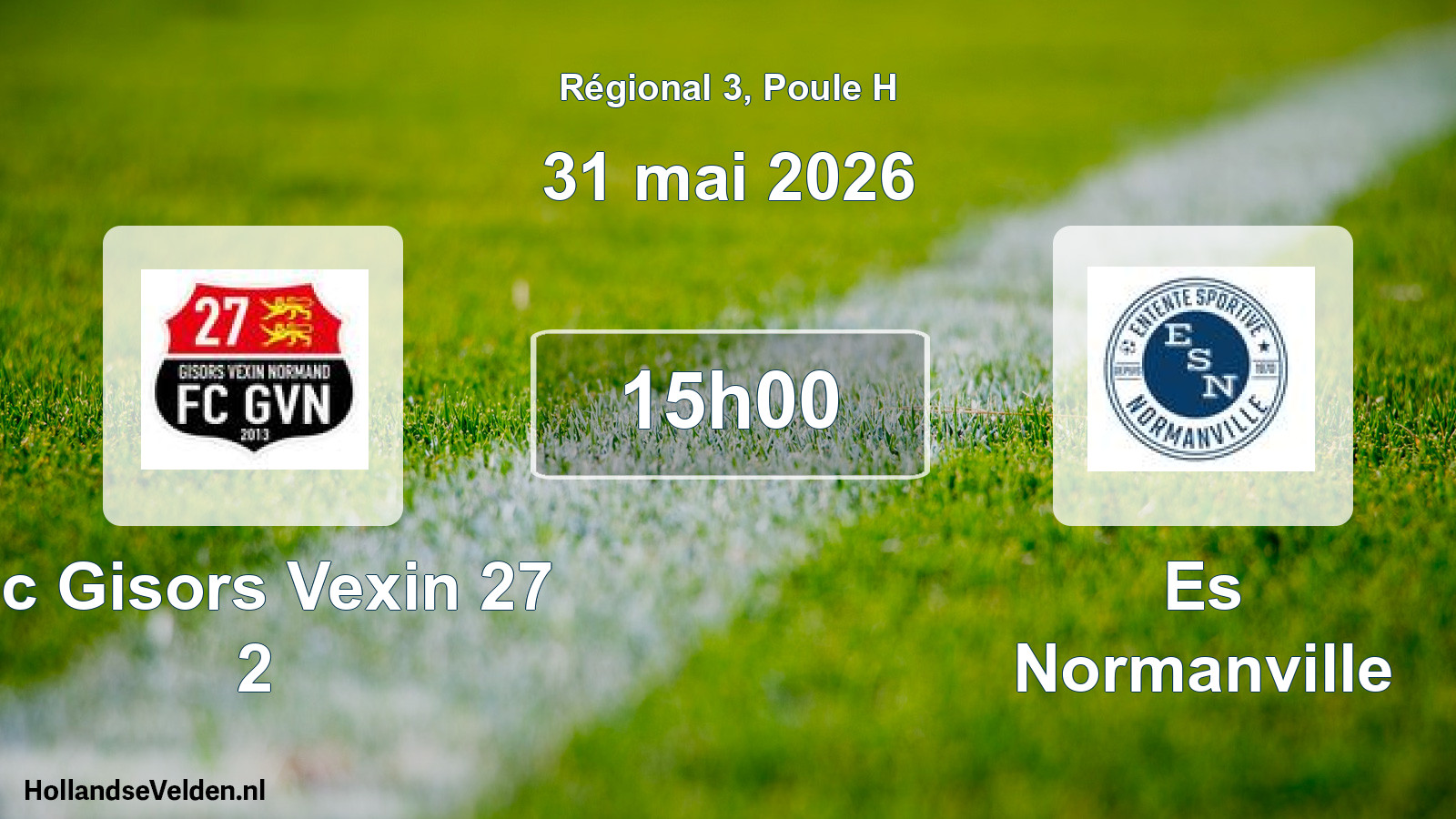 Geplande wedstrijd: Fc Gisors Vexin 27 2 - Es Normanville (31 mei 2026)