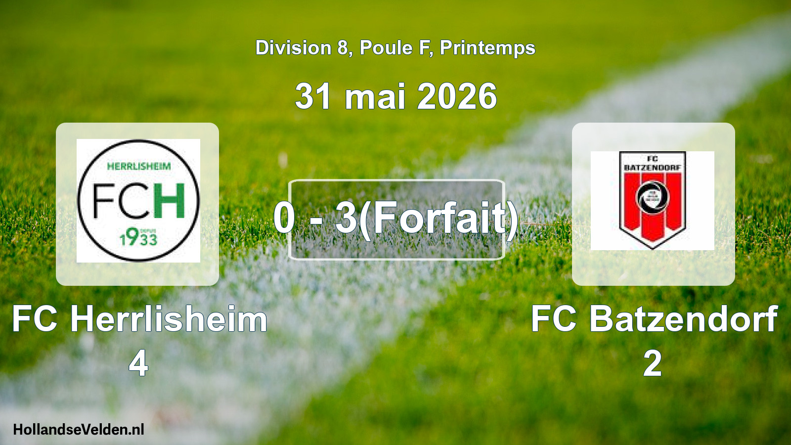 Gespeelde wedstrijd: FC Herrlisheim 4 - FC Batzendorf 2 0 - 3(Forfait) (31 mei 2026)