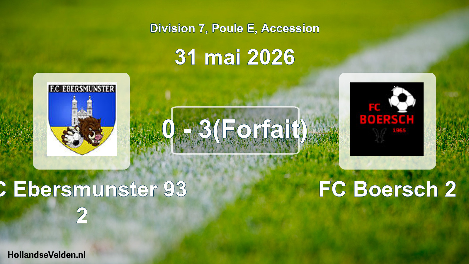 Gespeelde wedstrijd: FC Ebersmunster 93 2 - FC Boersch 2 0 - 3(Forfait) (31 mei 2026)