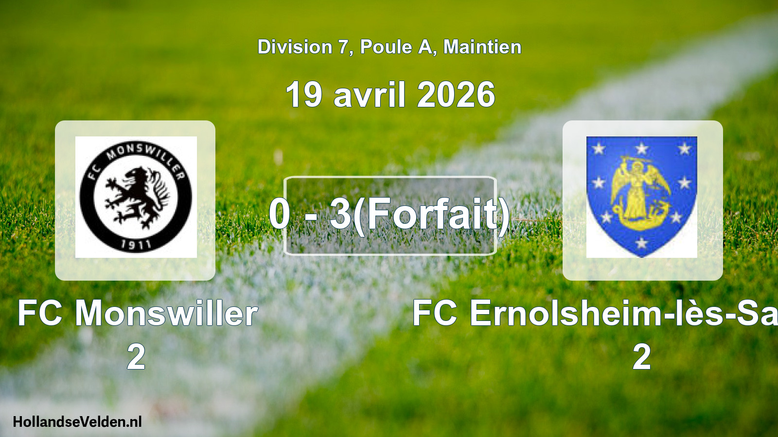 Gespeelde wedstrijd: FC Monswiller 2 - FC Ernolsheim-lès-Saverne 2 0 - 3(Forfait) (19 april 2026)