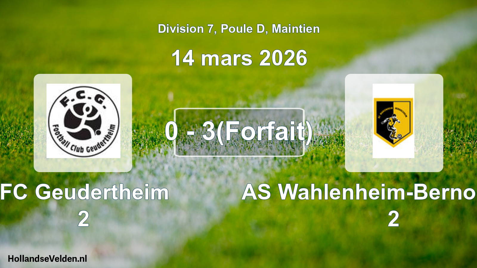 Gespeelde wedstrijd: FC Geudertheim 2 - AS Wahlenheim-Bernolsheim 2 0 - 3(Forfait) (14 maart 2026)