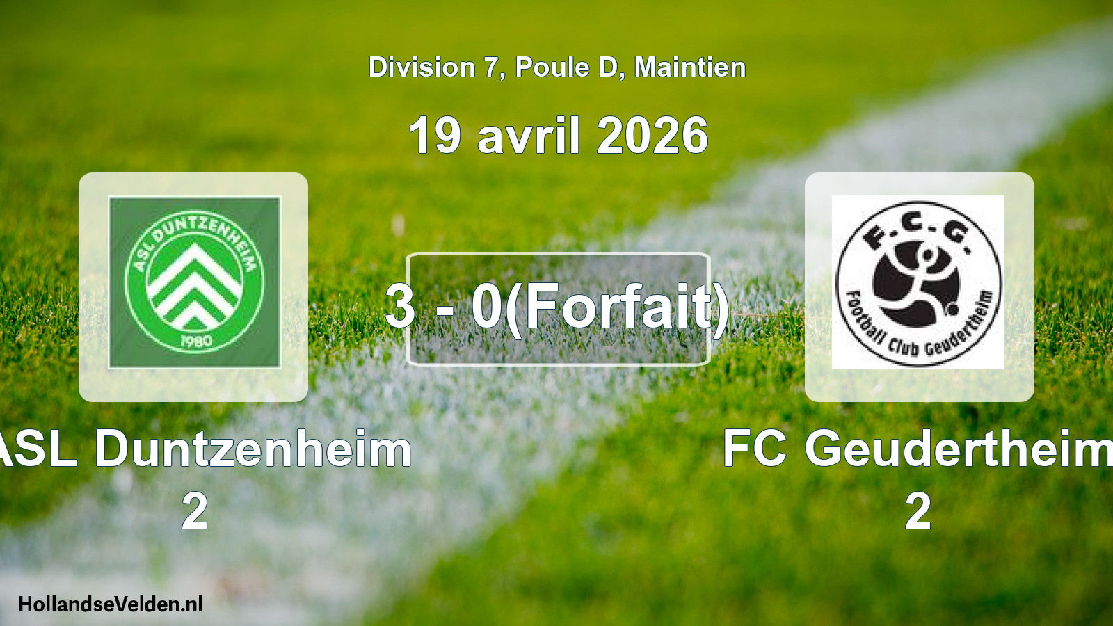 Gespeelde wedstrijd: ASL Duntzenheim 2 - FC Geudertheim 2 3 - 0(Forfait) (19 april 2026)