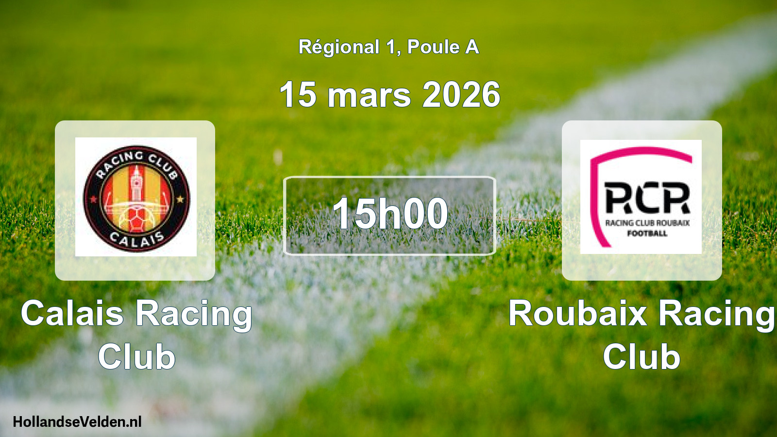 Geplande wedstrijd: Calais Racing Club - Roubaix Racing Club (15 mars 2026)
