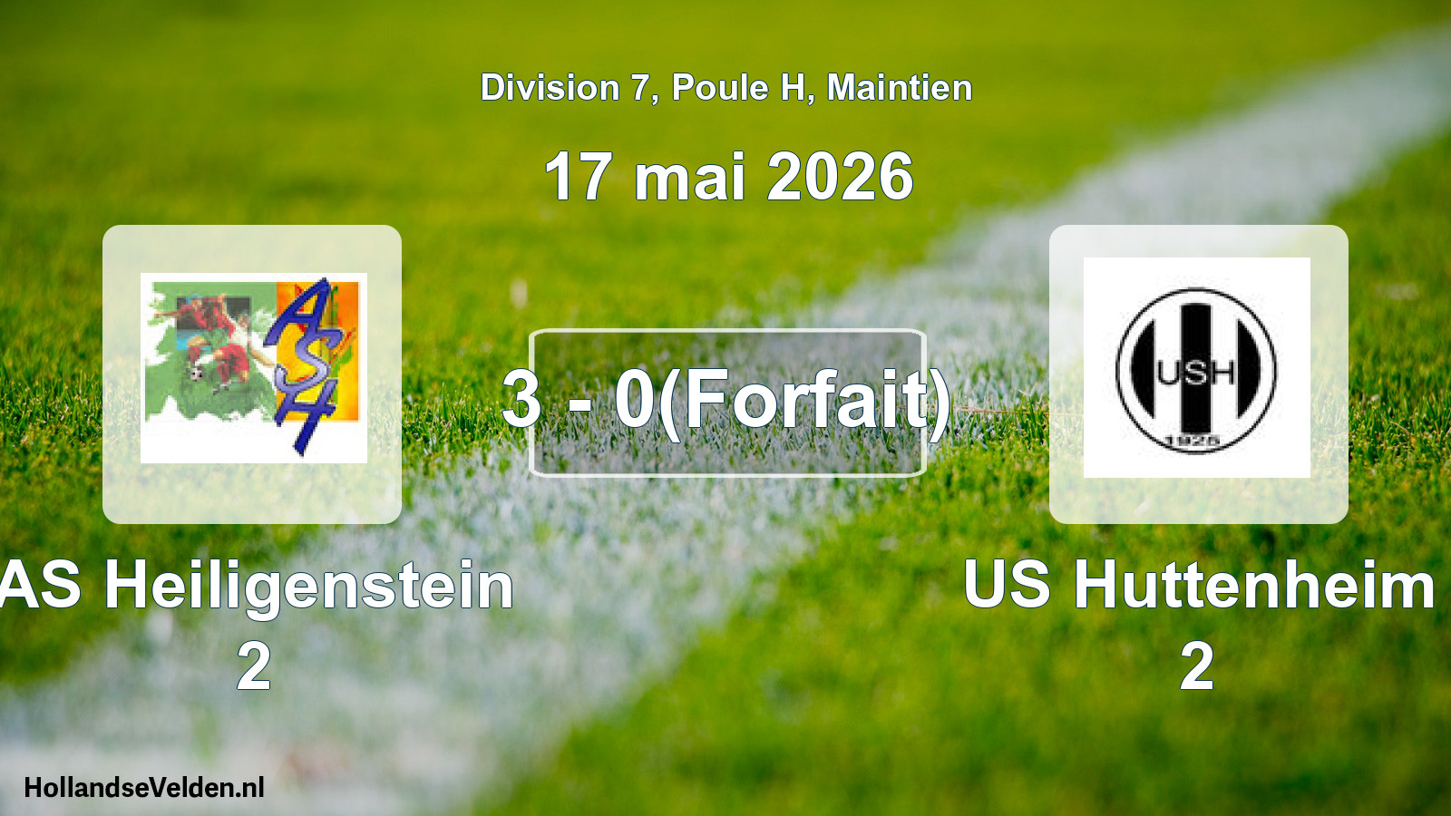 Gespeelde wedstrijd: AS Heiligenstein 2 - US Huttenheim 2 3 - 0(Forfait) (17 mei 2026)