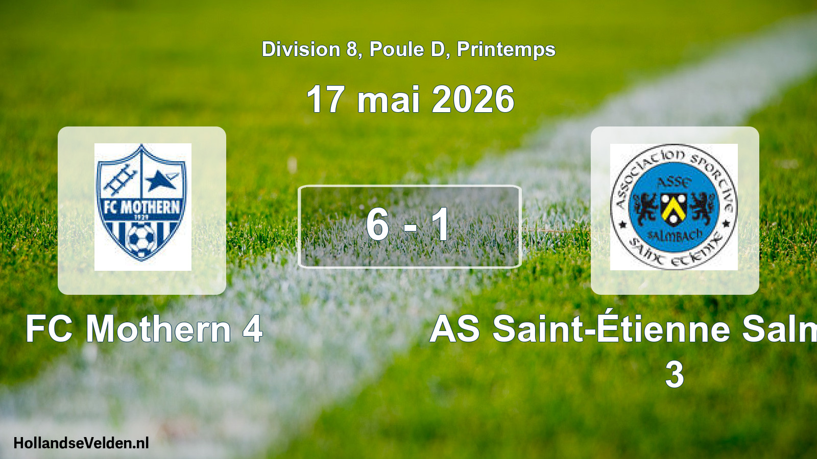Gespeelde wedstrijd: FC Mothern 4 - AS Saint-Étienne Salmbach 3 6 - 1 (17 mei 2026)
