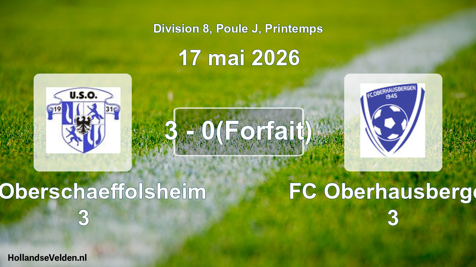 Gespeelde wedstrijd: US Oberschaeffolsheim 3 - FC Oberhausbergen 3 3 - 0(Forfait) (17 mei 2026)