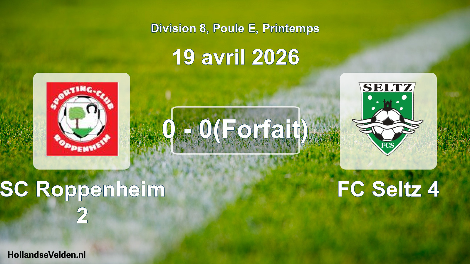 Match joué: SC Roppenheim 2 - FC Seltz 4 0 - 0(Forfait) (19 avril 2026)
