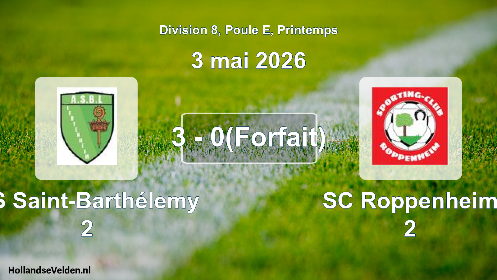 Gespeelde wedstrijd: AS Saint-Barthélemy 2 - SC Roppenheim 2 3 - 0(Forfait) (3 mei 2026)
