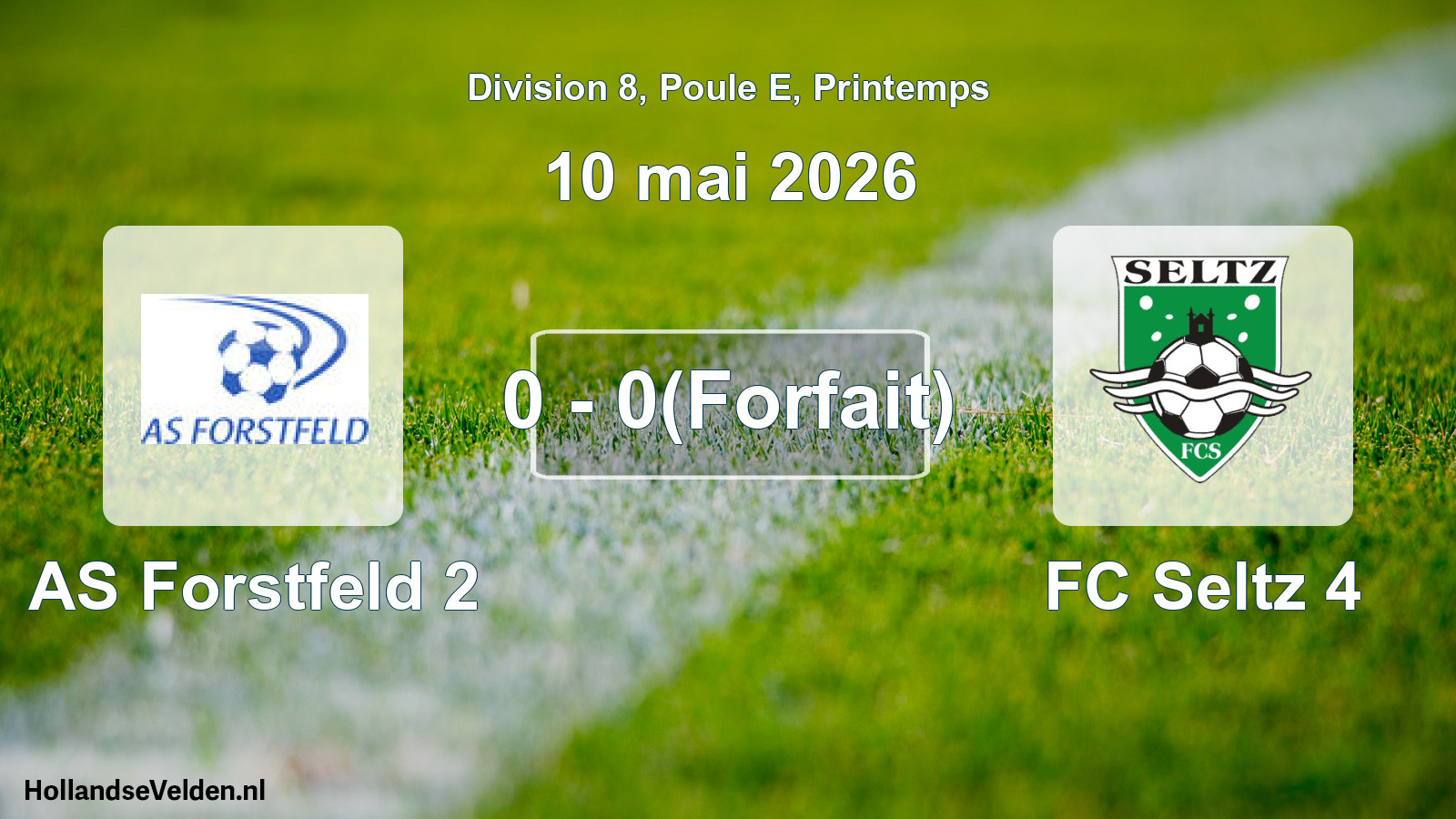 Match joué: AS Forstfeld 2 - FC Seltz 4 0 - 0(Forfait) (10 mai 2026)