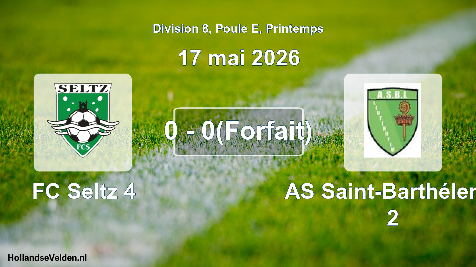 Match joué: FC Seltz 4 - AS Saint-Barthélemy 2 0 - 0(Forfait) (17 mai 2026)