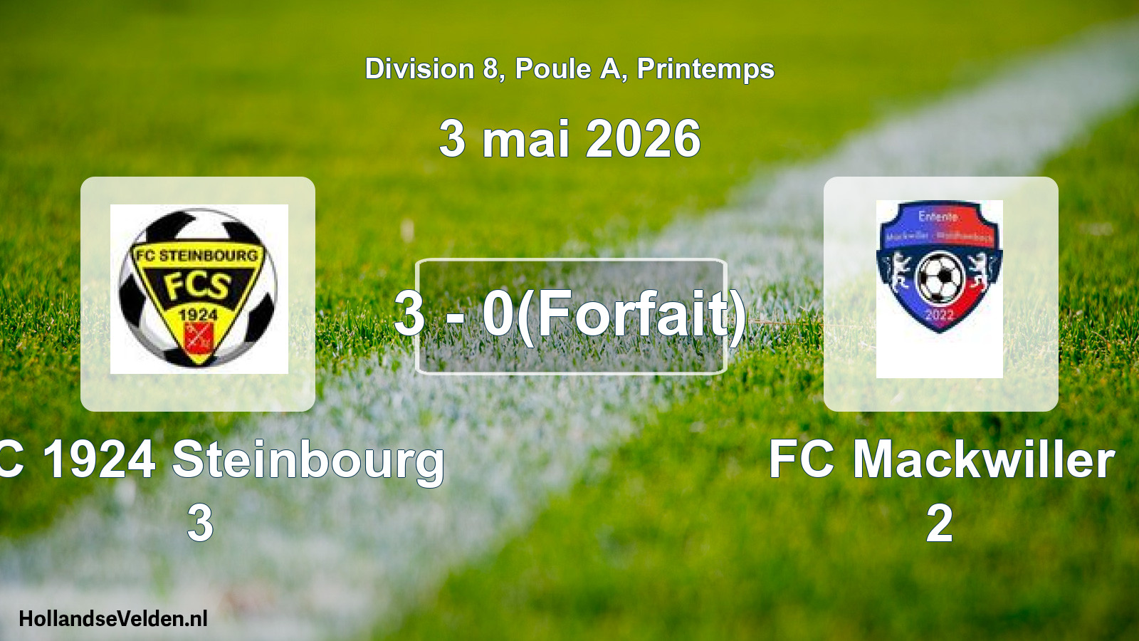 Gespeelde wedstrijd: FC 1924 Steinbourg 3 - FC Mackwiller 2 3 - 0(Forfait) (3 mei 2026)