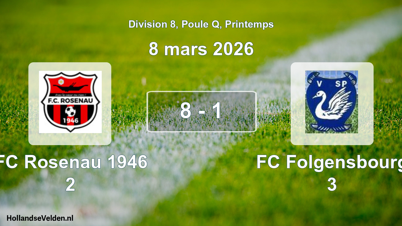 Gespeelde wedstrijd: FC Rosenau 1946 2 - FC Folgensbourg 3 8 - 1 (8 maart 2026)