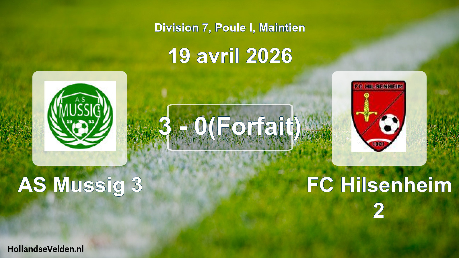 Gespeelde wedstrijd: AS Mussig 3 - FC Hilsenheim 2 3 - 0(Forfait) (19 april 2026)