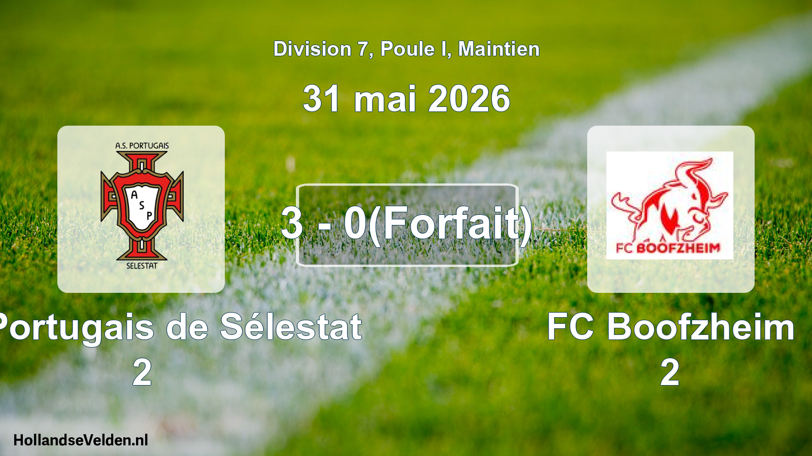 Gespeelde wedstrijd: AS Portugais de Sélestat 2 - FC Boofzheim 2 3 - 0(Forfait) (31 mei 2026)