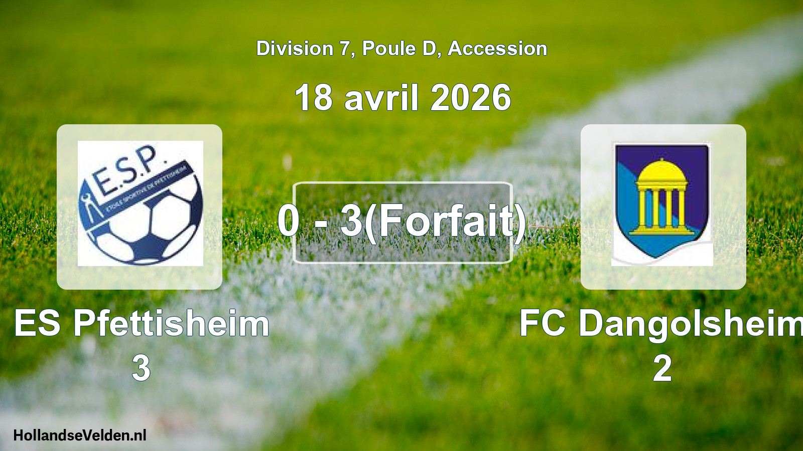 Gespeelde wedstrijd: ES Pfettisheim 3 - FC Dangolsheim 2 0 - 3(Forfait) (18 april 2026)