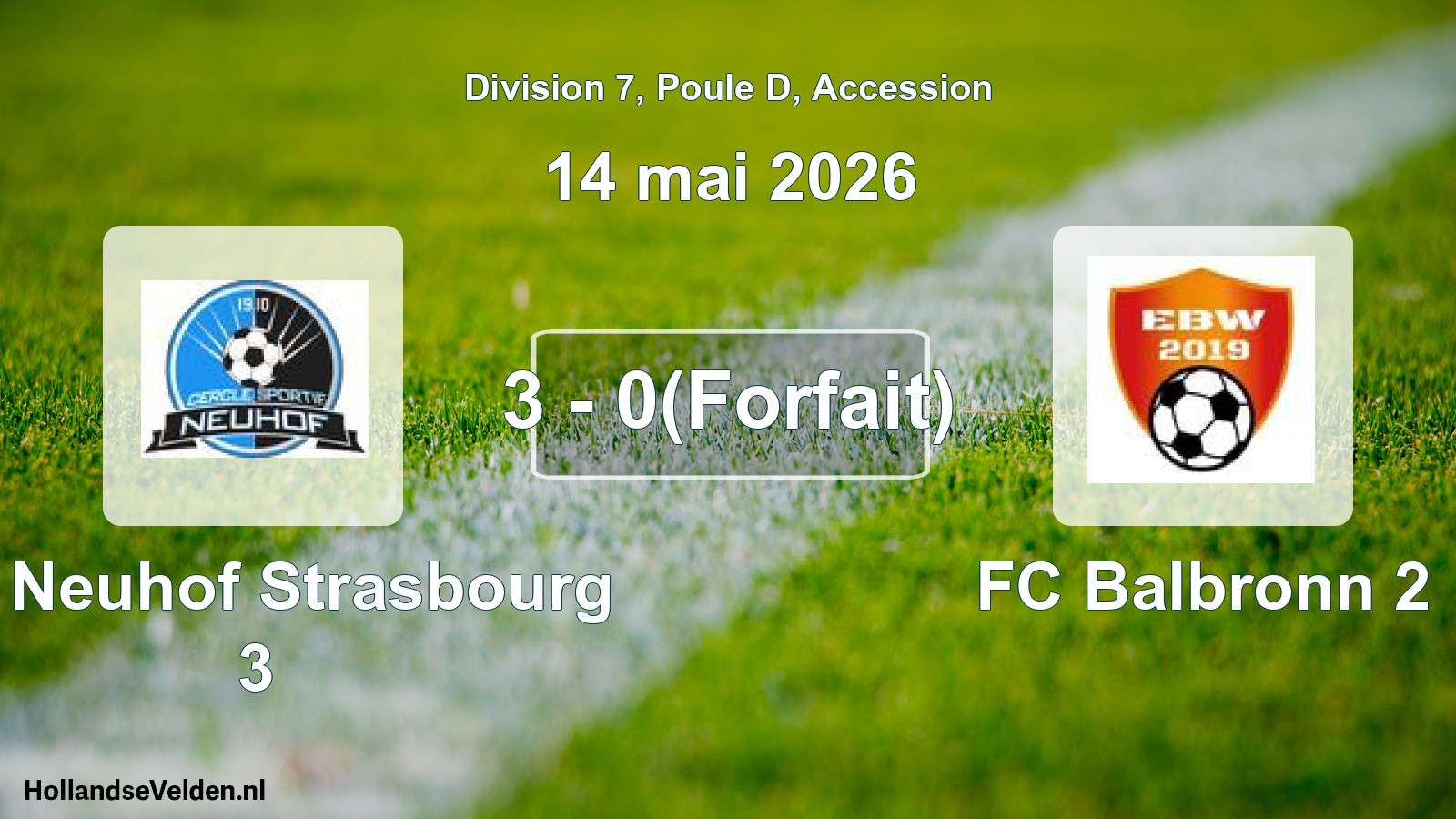 Gespeelde wedstrijd: CS Neuhof Strasbourg 3 - FC Balbronn 2 3 - 0(Forfait) (14 mei 2026)
