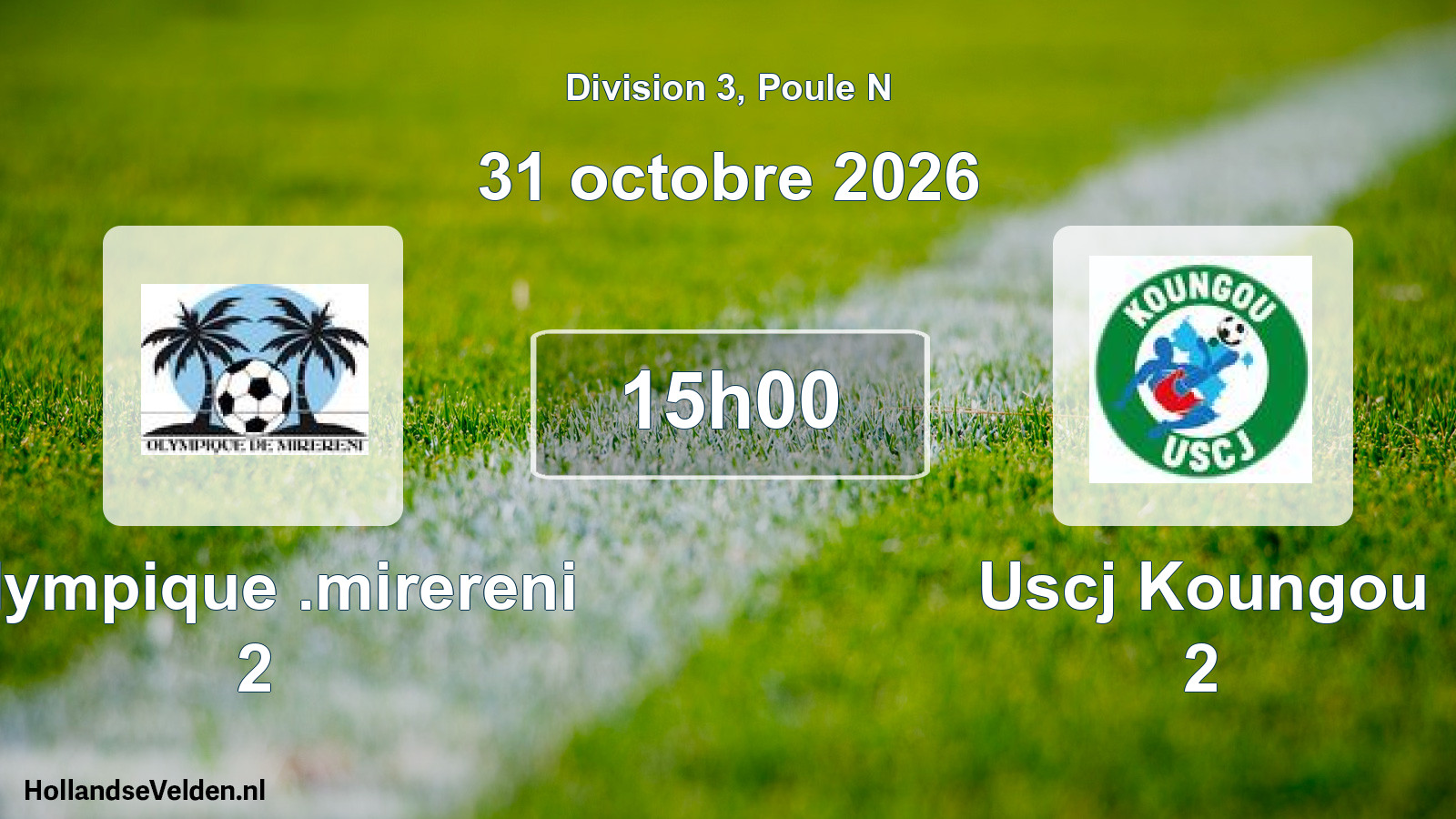 Match programmé: Olympique .mirereni 2 - Uscj Koungou 2 (31 octobre 2026)