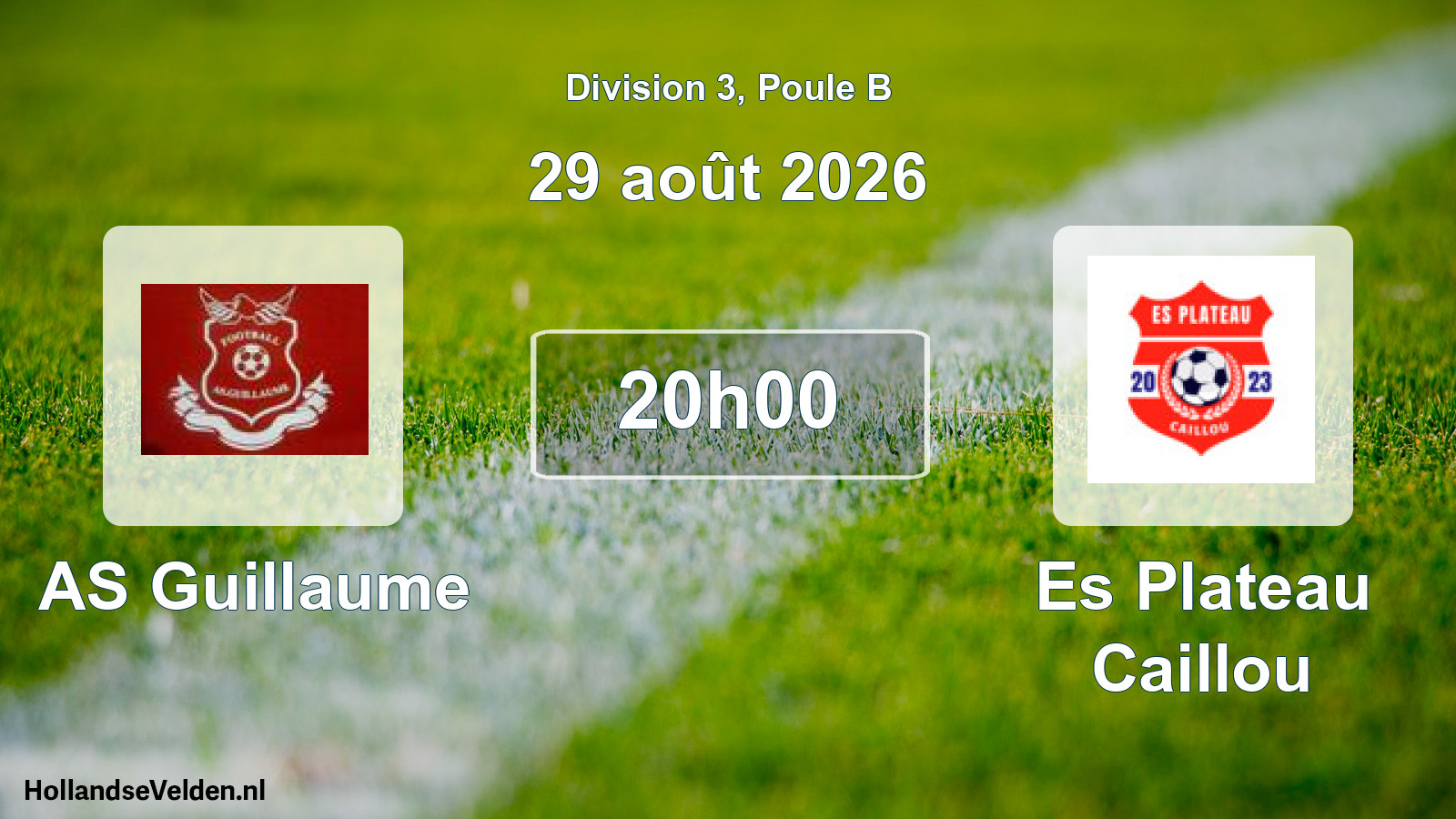 Match programmé: AS Guillaume - Es Plateau Caillou (29 août 2026)